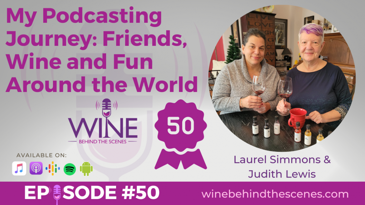 My Podcasting Journey: Friends, Wine and Fun Around the World