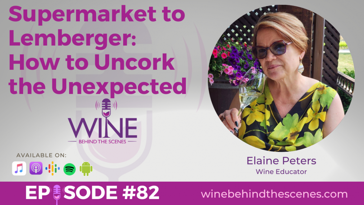 Supermarket to Lemberger: How to Uncork the Unexpected