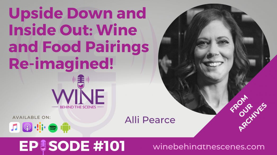 Upside Down and Inside Out: Wine and Food Pairings Re-imagined! – Special Replay